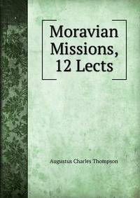 Moravian Missions, 12 Lects