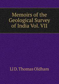 Memoirs of the Geological Survey of India Vol. VII
