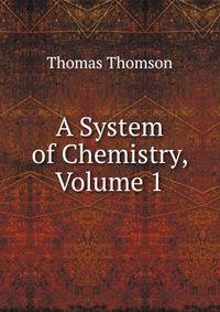 A System of Chemistry, Volume 1