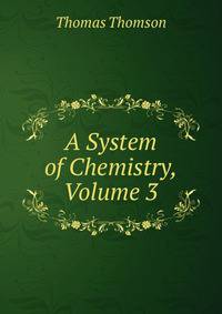A System of Chemistry, Volume 3