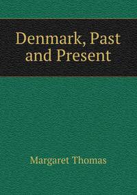 Denmark, Past and Present