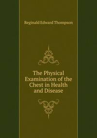 The Physical Examination of the Chest in Health and Disease