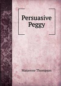 Persuasive Peggy