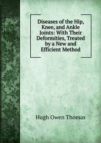 Diseases of the Hip, Knee, and Ankle Joints: With Their Deformities, Treated by a New and Efficient Method