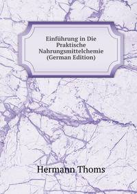 Einfuhrung in Die Praktische Nahrungsmittelchemie (German Edition)