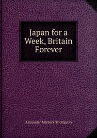Japan for a Week, Britain Forever