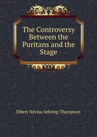 The Controversy Between the Puritans and the Stage