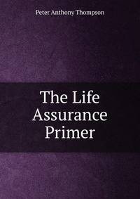 The Life Assurance Primer