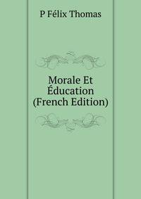 Morale Et Education (French Edition)