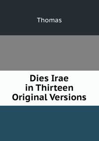 Dies Irae in Thirteen Original Versions