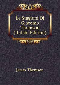 Le Stagioni Di Giacomo Thomson (Italian Edition)