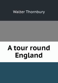 A tour round England