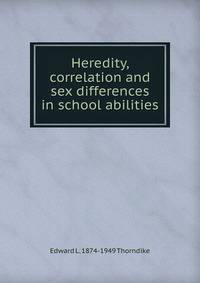 Heredity, correlation and sex differences in school abilities