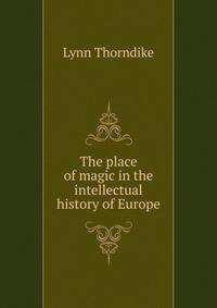 The place of magic in the intellectual history of Europe