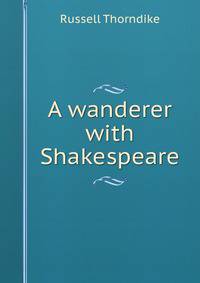A wanderer with Shakespeare