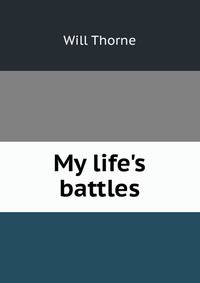 My life's battles