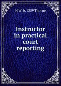 Instructor in practical court reporting