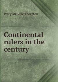 Continental rulers in the century
