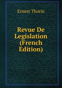 Revue De Legislation (French Edition)