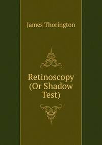Retinoscopy (Or Shadow Test)