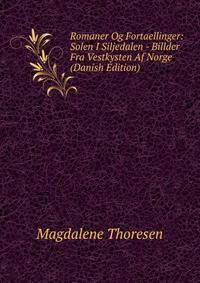 Romaner Og Fortaellinger: Solen I Siljedalen - Billder Fra Vestkysten Af Norge (Danish Edition)