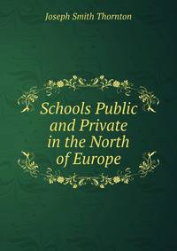 Schools Public and Private in the North of Europe