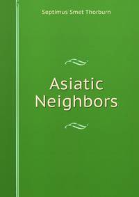 Asiatic Neighbors