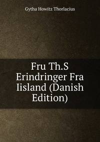 Fru Th.S Erindringer Fra Iisland (Danish Edition)