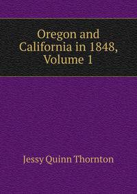 Oregon and California in 1848, Volume 1