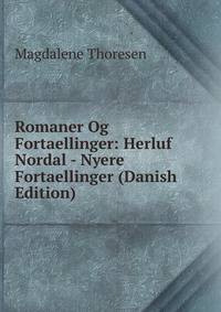 Romaner Og Fortaellinger: Herluf Nordal - Nyere Fortaellinger (Danish Edition)