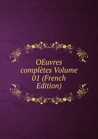 OEuvres completes Volume 01 (French Edition)