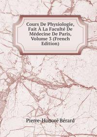 Cours De Physiologie, Fait A La Faculte De Medecine De Paris, Volume 3 (French Edition)