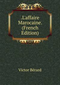 .L'affaire Marocaine. (French Edition)