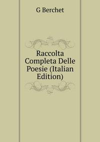 Raccolta Completa Delle Poesie (Italian Edition)