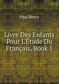 Livre Des Enfants Pour L'?tude Du Fran?ais, Book 1