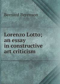 Lorenzo Lotto; an essay in constructive art criticism