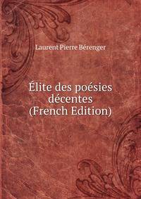 Elite des poesies decentes (French Edition)