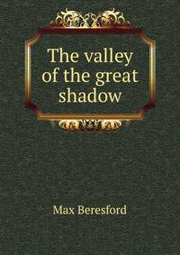The valley of the great shadow