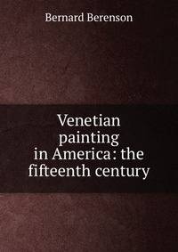 Venetian painting in America: the fifteenth century