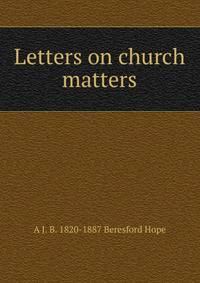 Letters on church matters
