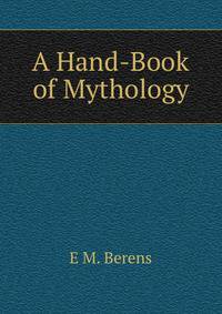 A Hand-Book of Mythology