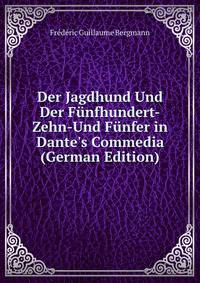 Der Jagdhund Und Der F?nfhundert-Zehn-Und F?nfer in Dante's Commedia (German Edition)