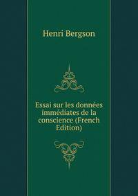 Essai sur les donnees immediates de la conscience (French Edition)