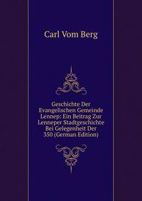 Geschichte Der Evangelischen Gemeinde Lennep: Ein Beitrag Zur Lenneper Stadtgeschichte Bei Gelegenheit Der 350 (German Edition)