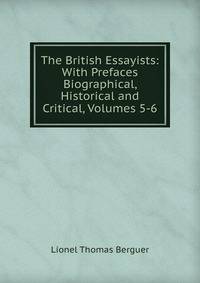 The British Essayists: With Prefaces Biographical, Historical and Critical, Volumes 5-6