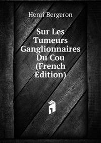 Sur Les Tumeurs Ganglionnaires Du Cou (French Edition)