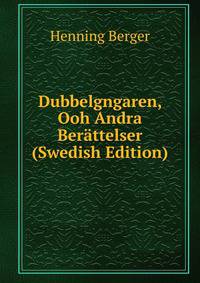 Dubbelgngaren, Ooh Andra Berattelser (Swedish Edition)