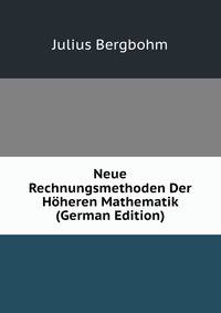 Neue Rechnungsmethoden Der Hoheren Mathematik (German Edition)