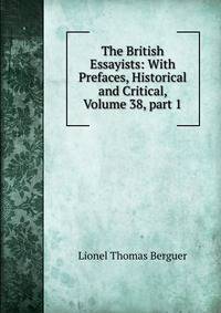 The British Essayists: With Prefaces, Historical and Critical, Volume 38, part 1