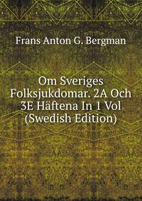 Om Sveriges Folksjukdomar. 2A Och 3E Haftena In 1 Vol (Swedish Edition)